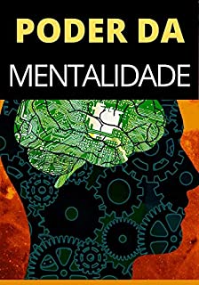 Livro Poder da Mentalidade: Aprenda Como Ter o Poder do Auto Conhecimento Através da Mente