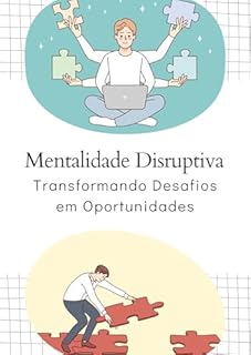 Livro Mentalidade Disruptiva: Transformando Desafios em Oportunidades