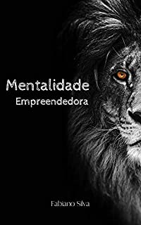 Livro Mentalidade Empreendedora: Por Trás Das Mentes Dos Empreendedores Online Mais Bem-sucedidos De Todo O Planeta!