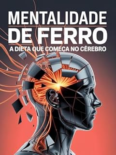 Livro Mentalidade de Ferro: A Dieta Que Começa no Cérebro