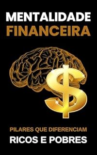 Livro Mentalidade Financeira: Pilares que Diferenciam Ricos e Pobres