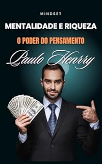 Livro Mentalidade e riqueza: O Poder do pensamento