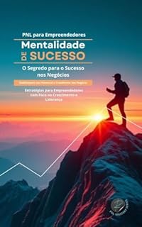 Livro Mentalidade de Sucesso: PNL para Empreendedores: O Segredo para o Sucesso nos Negócios (PNL Mastery Series)