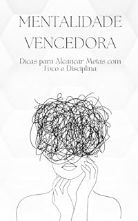 Livro Mentalidade Vencedora: Dicas para Alcançar Metas com Foco e Disciplina