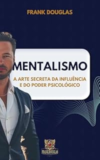 Livro Mentalismo: A arte secreta da influência e do poder psicológico