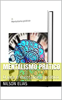 Mentalismo prático: O que é mentalismo prático