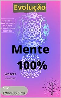 Livro Mente 100%: Dicas cientificas de Conexão com o "Eu superior" Realidades sobre "Nós"