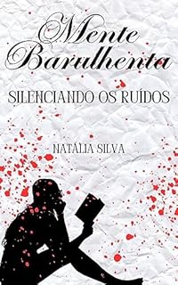 Livro Mente Barulhenta: Silênciando os Ruídos