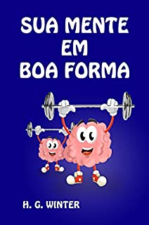 Livro SUA MENTE EM BOA FORMA: Exercícios para a mente, diversão e passatempo