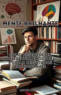 Livro Mente Brilhante: Como Desenvolver Inteligência Emocional e Criar Resultados Excepcionais