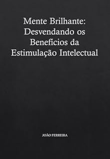 Livro Mente Brilhante: Desvendando os Benefícios da Estimulação Intelectual