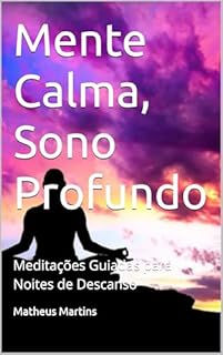 Livro Mente Calma, Sono Profundo: Meditações Guiadas para Noites de Descanso