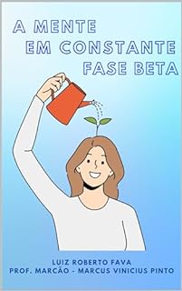 Livro A MENTE EM CONSTANTE FASE BETA (Você melhor!)