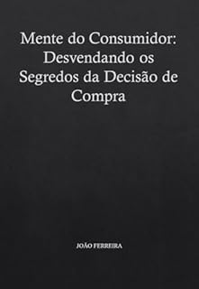Livro Mente do Consumidor: Desvendando os Segredos da Decisão de Compra