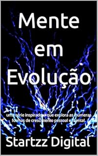 Livro Mente em Evolução : uma série inspiradora que explora as inúmeras formas de crescimento pessoal e mental.
