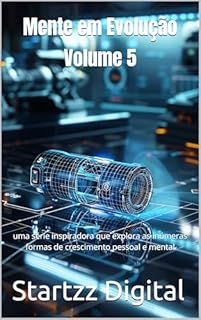 Livro Mente em Evolução Volume 5: uma série inspiradora que explora as inúmeras formas de crescimento pessoal e mental
