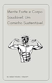 Livro Mente Forte e Corpo Saudável, Um Caminho Sustentável.