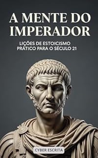 Livro A Mente do Imperador: Lições de Estoicismo Prático para o Século 21