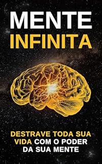Livro Mente Infinita: Destrave Toda Sua Vida com o Poder da Sua Mente