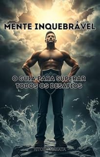 Livro Mente Inquebrável: O Guia Para Superar Todos os Desafios