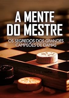 Livro A Mente do Mestre: Os Segredos dos Grandes Campeões de Damas