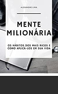 Livro MENTE MILIONÁRIA: OS HÁBITOS DOS MAIS RICOS E COMO APLICÁ-LOS EM SUA VIDA