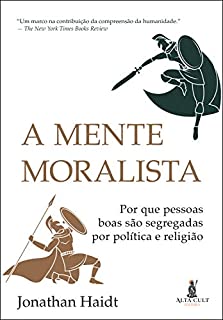 Livro A Mente Moralista: Por que pessoas boas são segregadas por política e religião