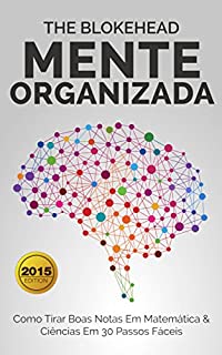 Livro Mente Organizada - Como Tirar Boas Notas Em Matemática & Ciências Em 30 Passos Fáceis