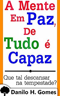 Livro A Mente Em Paz, De Tudo é Capaz: Que tal descansar na tempestade?