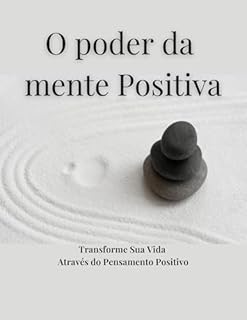 Livro O poder da mente Positiva: Transforme sua vida através do pensamento positivo