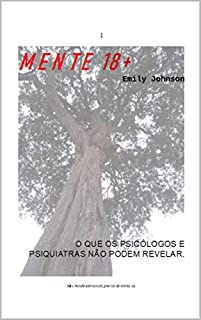 Livro MENTE: O QUE OS PSICÓLOGOS E PSIQUIATRAS NÃO PODEM REVELAR. (Obsessão By Emily Johnson Brasil)