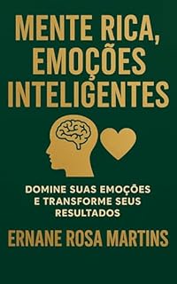 Livro Mente Rica, Emoções Inteligentes: Domine suas emoções e transforme seus resultados