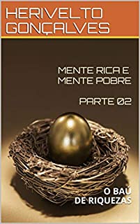 MENTE RICA E MENTE POBRE PARTE 02: O BAÚ DE RIQUEZAS