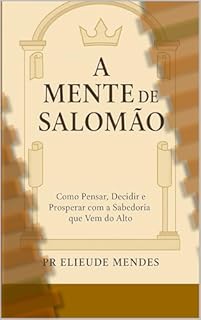 Livro A MENTE DE SALOMAO: SABEDORIA QUE TRANSFORMA VIDAS PELA PALAVRA DE DEUS