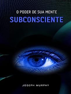 O poder de sua mente subconsciente