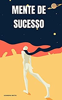 Mente de Sucesso: Mentalidade de Sucesso