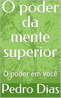 O poder da mente superior: O poder em você