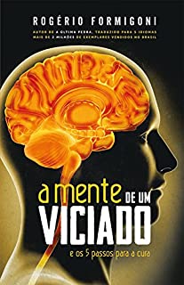 Livro A mente de um viciado: e os 5 passos para a cura