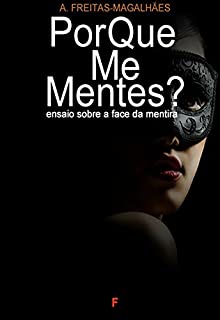 Livro Por Que Me Mentes? Ensaio Sobre a Face da Mentira