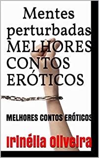 Livro Mentes perturbadas    MELHORES CONTOS ERÓTICOS:    MELHORES CONTOS ERÓTICOS