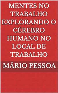 Livro Mentes no Trabalho Explorando O Cérebro Humano no Local de Trabalho