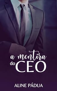 A MENTIRA DO CEO (Livro Único)