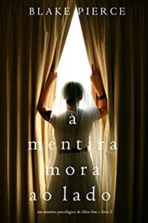Livro A mentira mora ao lado (Um mistério psicológico de Chloe Fine – Livro 2)