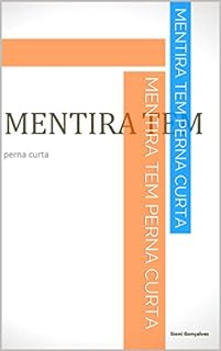 Mentira tem Perna Curta