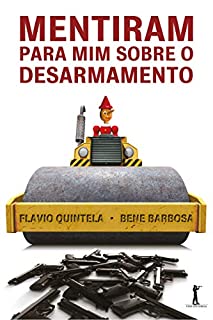 Livro Mentiram para Mim sobre o Desarmamento