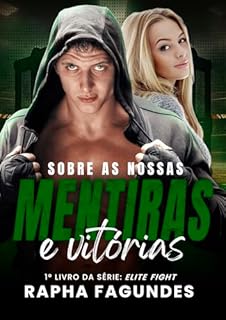 Livro Sobre as Nossas Mentiras e Vitórias: Livro 1 da série Elite Fight
