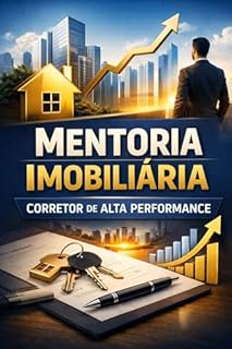 Livro Mentoria Imobiliária: Corretor de Alta Performance