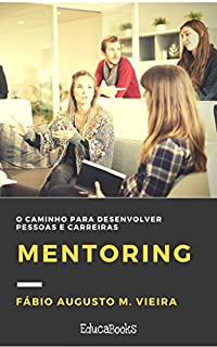 Livro Mentoring: O caminho para desenvolver pessoas e carreiras