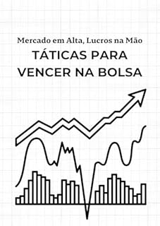 Livro Mercado em Alta, Lucros na Mão: Táticas para Vencer na Bolsa