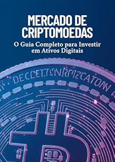 Livro Mercado de Criptomoedas: O Guia Completo para Investir em Ativos Digitais
